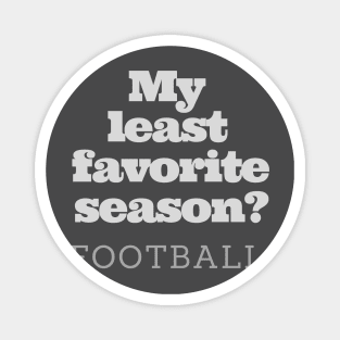 My Least Favorite Season?  Football Magnet